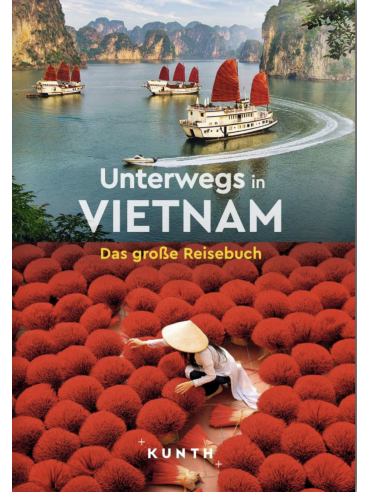 Unterwegs in VIETNAM. Das große Reisebuch